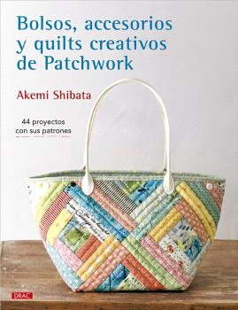BOLSOS, ACCESORIOS Y QUILTS CREATIVOS DE PATCHWORK