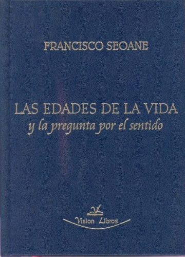 LAS EDADES DE LA VIDA Y LA PREGUNTA POR EL SENTIDO