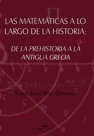 LAS MATEMATICAS A LO LARGO DE LA HISTORIA: DE LA PREHISTORIA A LA ANTIGUA GRECIA