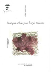 ENSAYOS SOBRE JOSE ANGEL VALENTE