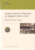 ACCION COLECTIVA FEMENINA EN MADRID 1909-1931