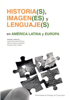 HISTORIA(S), IMAGEN(ES) Y LENGUAJE(S) EN AMERICA LATINA Y EUROPA