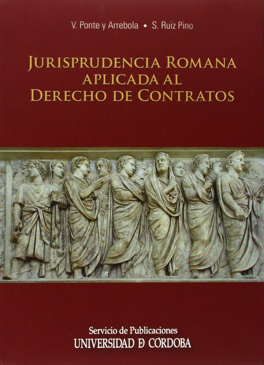 JURISPRUDENCIA ROMANA APLICADA AL DERECHO DE CONTRATOS