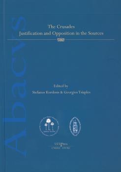 THE CRUSADES. JUSTIFICATION AND OPPOSITION IN THE SOURCES