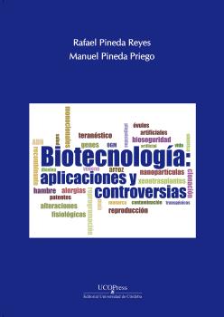 BIOTECNOLOGÍA APLICACIONES Y CONTROVERSIAS