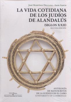 LA VIDA COTIDIANA DE LOS JUDÍOS DE ALANDALÚS (SIGLOS X-XII). ANTOLOGÍA DE MANUSCRITOS DE LA GUENIZÁ DE EL CAIRO (UNIVERSITY OF CAMBRIGE)