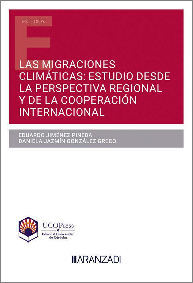 LAS MIGRACIONES CLIMÁTICAS: ESTUFIO DESDE LA PERSPECTIVA REGIONAL Y DE LA COOPERACIÓN INTERNACIONAL