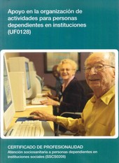 APOYO EN LA ORGANIZACION DE ACTIVIDADES PARA PERSONAS DEPENDIENTES EN INSTITUCIONES