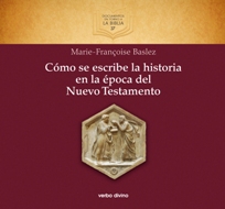 CÓMO SE ESCRIBE LA HISTORIA EN LA ÉPOCA DEL NUEVO TESTAMENTO