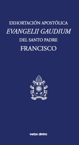 EXHORTACIÓN APOSTÓLICA "EVANGELII GAUDIUM"