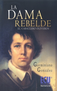 DAMA REBELDE, LA/EL CABALLERO OLIVEROS