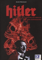HITLER, LA IRA Y LA RABIA DE UNA VICTIMIZACION