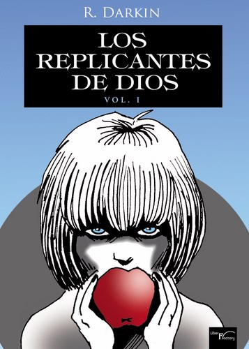 LOS REPLICANTES DE DIOS VOL. I