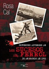 INFORMES DIVERSOS DE LOS SUCESOS DE FERROL 10 DE MARZO DE 1972