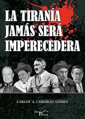 LA TIRANIA JAMAS SERA IMPERECEDERA