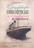 CASUALIDADES Y COINCIDENCIAS DE LA HISTORIA