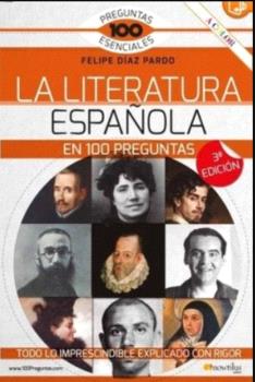 LA LITERATURA ESPAÑOLA EN 100 PREGUNTAS