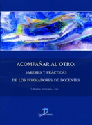 ACOMPAÑAR AL OTRO: SABERES Y PRÁCTICAS DE LOS FORMADORES DE DOCENTES