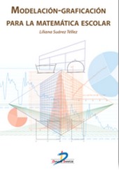 MODELACIÓN-GRAFICACIÓN PARA LA MATEMÁTICA ESCOLAR