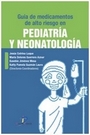 GUÍA DE MEDICAMENTOS DE ALTO RIESGO EN PEDIATRÍA Y NEONATOLOGÍA