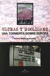 ULTRAS Y HOLLIGANS UNA TORMENTA SOBRE EUROPA