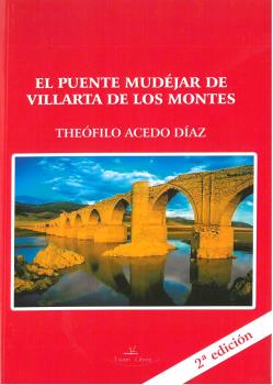 EL PUENTE MUDÉJAR DE VILLARTA DE LOS MONTES (BADAJOZ) 2º EDIC.