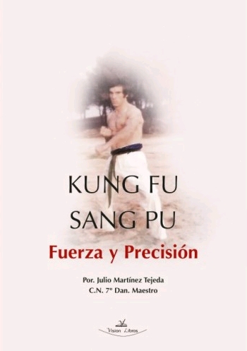 KUNG FU SANG PU FUERZA Y PRECISIÓN