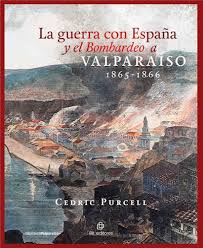 LA GUERRA CON  ESPAÑA Y EL BOMBARDEO A VALPARAÍSO 1865-1866