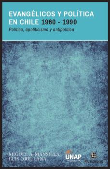 EVANGÉLICOS Y POLÍTICA EN CHILE, 1960-1990