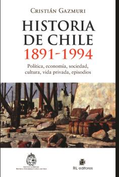 HISTORIA DE CHILE 1891-1994