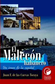 EL MALECÓN HABANERO. UN ÍCONO DE LA CAPITAL