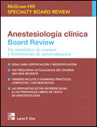 ANESTESIOLOGÍA CLÍNICA BOARD REVIEW