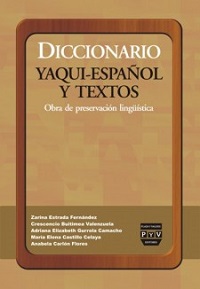 DICCIONARIO YAQUI-ESPAÑOL Y TEXTOS