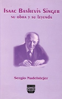 ISAAC BASHEVIS SINGER SU OBRA Y SU LEYENDA