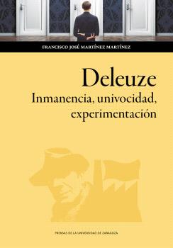 DELEUZE. INMANENCIA, UNIVOCIDAD, EXPERIMENTACIÓN