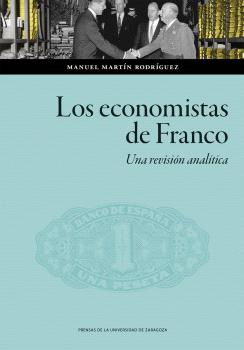 LOS ECONOMISTAS DE FRANCO. UNA REVISIÓN ANALÍTICA