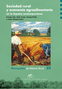 SOCIEDAD RURAL Y ECONOMÍA AGROALIMENTARIA EN LA ESPAÑA CONTEMPORÁNEA