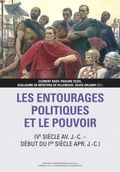 LES ENTOURAGES POLITIQUES ET LE POUVOIR (VE SIÈCLE AV. J.-C. – DÉBUT DU IER SIÈCLE APR. J.-C.)