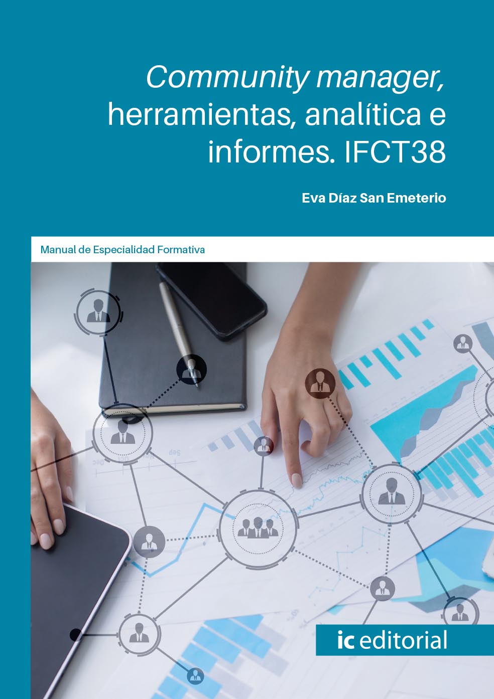 COMMUNITY MANAGER, HERRAMIENTAS, ANALÍTICA E INFORMES. IFCT38