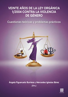 VEINTE AÑOS DE LA LEY ORGÁNICA 1/2004 CONTRA LA VIOLENCIA DE GÉNERO