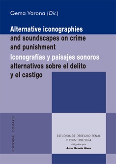 ICONOGRAFÍAS Y PAISAJES SONOROS ALTERNATIVOS SOBRE EL DELITO Y EL CASTIGO