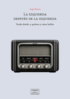 LA IZQUIERDA DESPUÉS DE LA IZQUIERDA