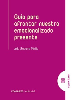 GUÍA PARA AFRONTAR NUESTRO EMOCIONALIZADO PRESENTE
