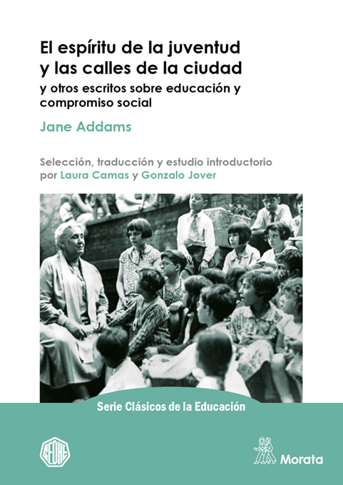 EL ESPÍRITU DE LA JUVENTUD Y LAS CALLES DE LA CIUDAD Y OTROS ESCRITOS SOBRE EDUCACIÓN Y COMPROMISO SOCIAL
