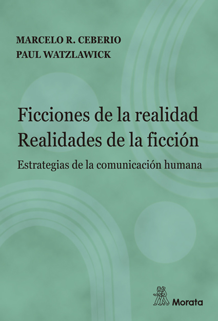 FICCIONES DE LA REALIDAD. REALIDADES DE LA FICCIÓN. ESTRATEGIAS DE LA COMUNICACIÓN HUMANA