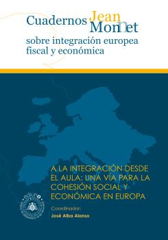A LA INTEGRACIÓN DESDE EL AULA: UNA VÍA PARA LA COHESIÓN SOCIAL Y ECONÓMICA EN EUROPA