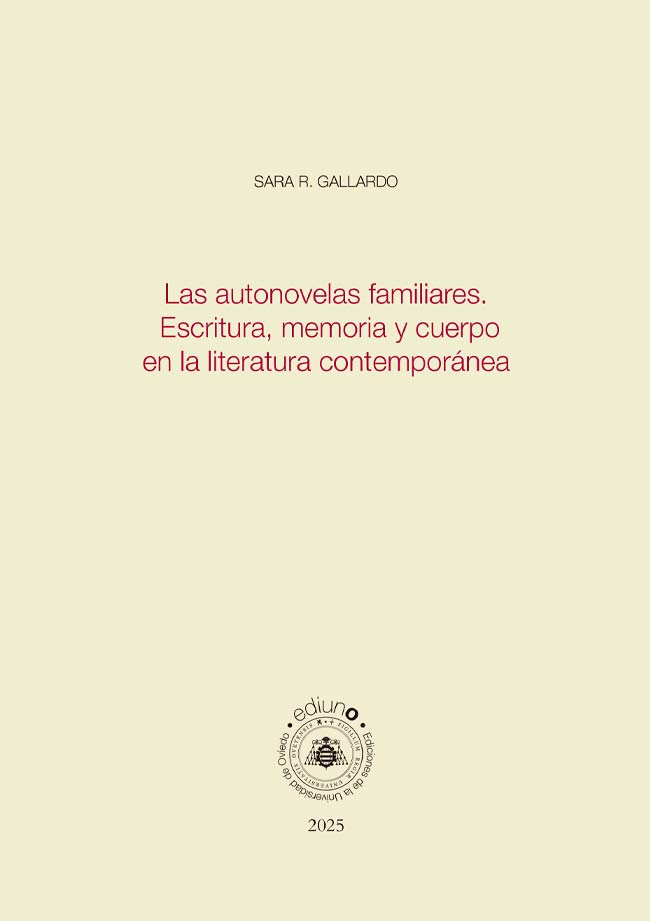 LAS AUTONOVELAS FAMILIARES. ESCRITURA, MEMORIA Y CUERPO EN LA LITERATURA CONTEMPORÁNEA