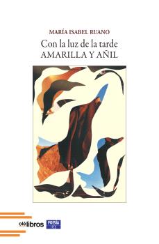 CON LA LUZ DE LA TARDE AMARILLA Y AÑIL