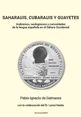 SAHARAUIS,CUBARAUIS Y GUAYETES