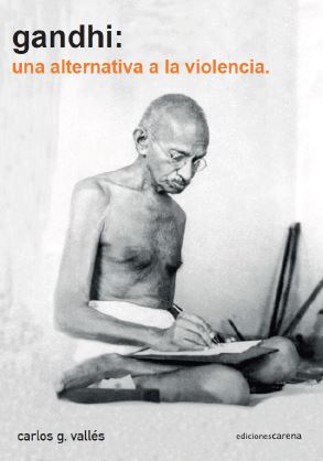 GANDHI: UNA ALTERNATIVA A LA VIOLENCIA